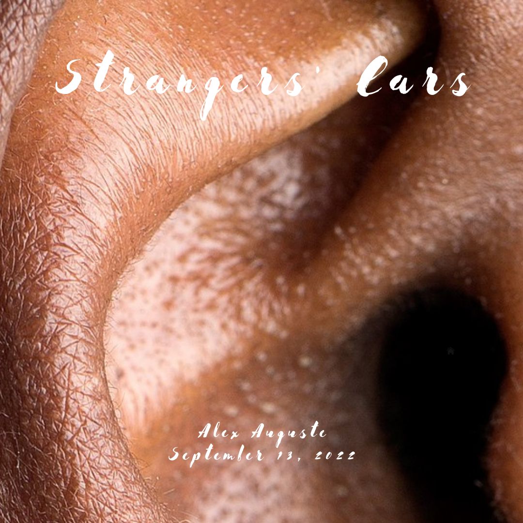 Alex Auguste's "Strangers' Ears", release date expected to be Sept. 13, 2022.