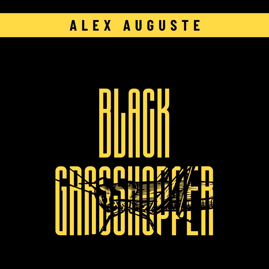 Alex Auguste Presents: The Black Grasshopper